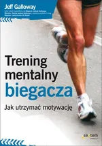 Trening mentalny biegacza - Jeff Galloway