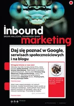 Inbound marketing Daj się poznać w Google serwisach społecznościowych i na blogu - Brian Halligan