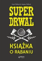 Superdrwal Książka o rąbaniu - Frank Philbrick