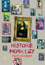 Historie Mona Lizy - Piotr Barsony