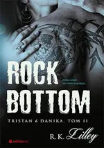 Rock Bottom Tristan i Danika Tom 2 - R.K. Lilley