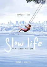 Slow life w wielkim mieście - Natalia Kraus