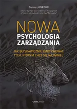Nowa psychologia zarządzania - Tomasz Gordon
