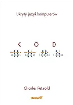 Kod Ukryty język komputerów - Charles Petzold