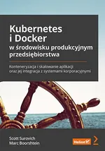 Kubernetes i Docker w środowisku produkcyjnym przedsiębiorstwa. - Marc Boorshtein