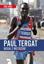 Paul Tergat Biegaj z mistrzem - Jurg Wirz