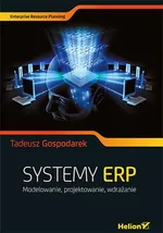Systemy ERP. Modelowanie, projektowanie, wdrażanie - Tadeusz Gospodarek
