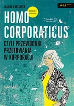 Homo corporaticus czyli przewodnik przetrwania w korporacji - Joanna Krysińska