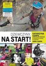 Dziewczyny na start! - Anna Karpa