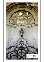 Bruksela Antwerpia Brugia Gandawa Travelbook - Beata Pomykalska