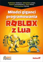Młodzi giganci programowania Roblox z Lua - Przemysław Folholc