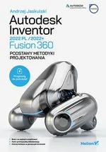 Autodesk Inventor 2022 PL / 2022+ Fusion 360 Podstawy metodyki projektowania - Andrzej Jaskulski