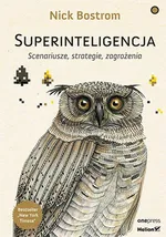 Superinteligencja Scenariusze strategie zagrożenia - Nick Bostrom