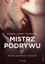 Mistrz podrywu - Szabelski Marcin "Adept"