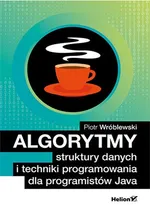 Algorytmy struktury danych i techniki programowania dla programistów Java - Piotr Wróblewski