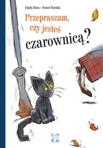 Przepraszam czy jesteś czarownicą - Emily Horn