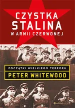 Czystka Stalina w Armii Czerwonej - Peter Whitewood