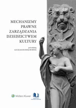 Mechanizmy prawne zarządzania dziedzictwem kultury - Alicja Jagielska-Burduk