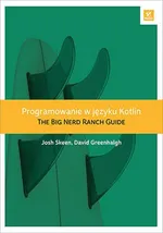 Programowanie w języku Kotlin The Big Nerd Ranch Guide - Greenhalgh David