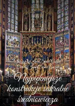 Najpiękniejsze konstrukcje sakralne średniowiecza - Krzysztof Derda-Guizot