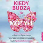 Kiedy budzą się motyle - Agata Czykierda-Grabowska