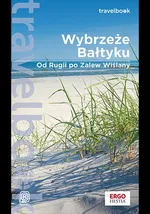 Wybrzeże Bałtyku. Od Rugii po Zalew Wiślany. Travelbook. Wydanie 1 - Beata i Paweł Pomykalscy