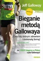 Bieganie metodą Gallowaya. Ciesz się dobrym zdrowiem i doskonałą formą! - Galloway Jeff