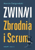 Zwinni. Zbrodnia i Scrum - Żmigrodzki Marcin
