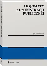 Aksjomaty administracji publicznej - Zimmermann Jan Aleksander