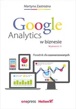 Google Analytics w biznesie. - Martyna Zastrożna