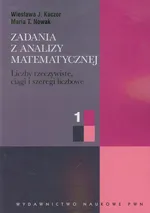 Zadania z analizy matematycznej 1 - Outlet - Kaczor Wiesława J.