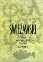 Dzieje europejskiej filozofii klasycznej - Outlet - Stefan Swieżawski