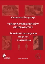 Terapia przestępców seksualnych - Kazimierz Pospiszyl