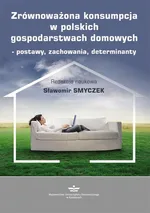 Zrównoważona konsumpcja w polskich gospodarstwach domowych – postawy, zachowania, determinanty
