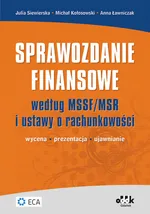 Sprawozdanie finansowe według MSSF/MSR i ustawy o rachunkowości - Michał Kołosowski