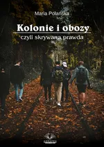 Kolonie i Obozy - Maria Polańska
