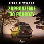 Zaproszenie do podróży - Jerzy Siewierski