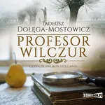 Profesor Wilczur - Tadeusz Dołęga Mostowicz