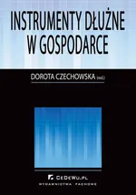 Instrumenty dłużne w gospodarce - Dorota Iwona Czechowska