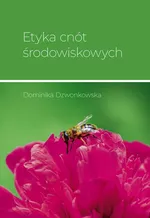 Etyka cnót środowiskowych - Dominika Dzwonkowska