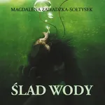 Ślad wody - Magdalena Zawadzka-Sołtysek