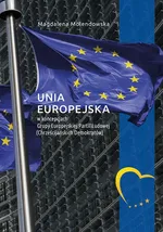 Unia Europejska w koncepcjach Grupy Europejskiej Partii Ludowej (Chrześcijańskich Demokratów) - Magdalena Molendowska