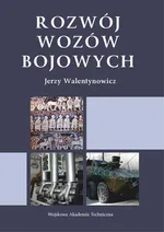Rozwój wozów bojowych - Jerzy Walentynowicz