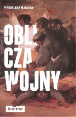 Oblicza wojny - Magdalena M. Baran