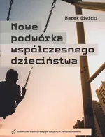 Nowe Podwórko współczesnego dzieciństwa - Marek Siwicki