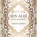 Sen Aliji. Historia przebudzenia - Ariana Karima