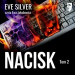 Nacisk. Tom 2 - Eve Silver