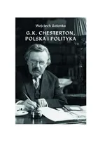 G K Chesterton Polska i polityka - Wojciech Golonka