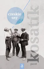 Czeskie sny - Pavel Kosatik