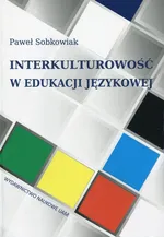 Interkulturowość w edukacji językowej - Outlet - Paweł Sobkowiak